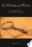 The workings of memory : life-writing by women in early twentieth-century Spain /