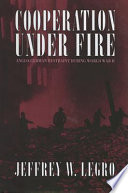 Cooperation under fire : Anglo-German restraint during World War II /