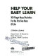 Help your baby learn : 100 Piaget-based activities for the first two years of life /