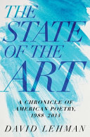 The state of the art : a chronicle of American poetry, 1988-2014 /