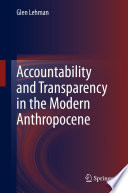 Accountability and Transparency in the Modern Anthropocene /