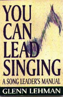 You can lead singing : a song leader's manual /