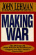 Making war : the 200-year-old battle between the president and Congress over how America goes to war /