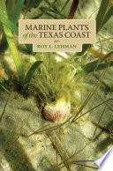 Marine plants of the Texas coast /