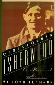 Christopher Isherwood : a personal memoir /