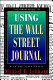 The Irwin guide to using the Wall Street journal /