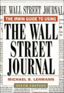 The Irwin guide to using the Wall Street journal /