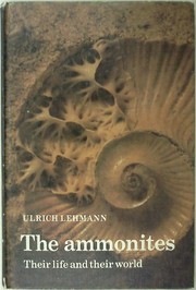 The ammonites : their life and their world /