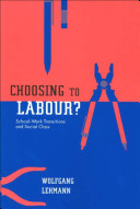 Choosing to labour? : school-work transitions and social class /