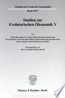 Studien zur Evolutorischen Ökonomik V. : Theoretische und empirische Beiträge zur Analyse des wirtschaftlichen Wandels.**.