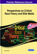 Perspectives on critical race theory and elite media /