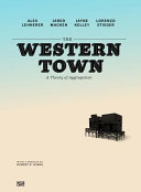 The Western town : a theory of aggregation /