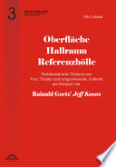 Oberfläche - Hallraum - Referenzhölle : postdramatische Diskurse um Text, Theater und zeitgenössische Ästhetik am Beispiel von Rainald Goetz' Jeff Koons /