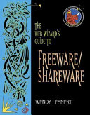 The Web wizard's guide to Freeware and Shareware /