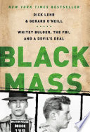 Black mass : Whitey Bulgar, the FBI, and a devil's deal /