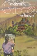 The shimmering ghost of Riversend /