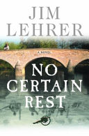 No certain rest : a novel /
