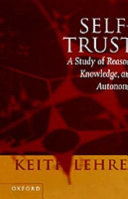 Self-trust : a study of reason, knowledge, and autonomy /