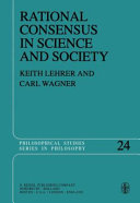 Rational consensus in science and society : a philosophical and mathematical study /