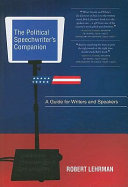 The political speechwriter's companion : a guide for writers and speakers /