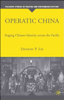 Operatic China : staging Chinese identity across the Pacific /