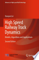 High Speed Railway Track Dynamics : Models, Algorithms and Applications /