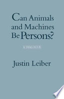 Can animals and machines be persons? : a dialogue /