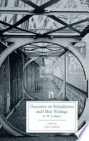 Discourse on metaphysics and other writings : Discourse on metaphysics, The principles of nature and of grace, The monadology /