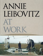Annie Leibovitz at work /