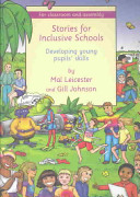 Stories for inclusive schools : developing young pupil's skills in assembly and in the classroom /