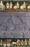Mesopotamia : the invention of the city /