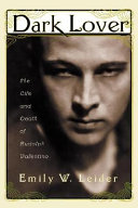 Dark lover : the life and death of Rudolph Valentino /