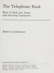 The telephone book : how to find, get, keep, and develop customers /