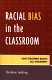 Racial bias in the classroom : can teachers reach all children? /