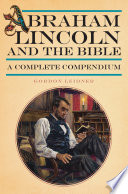 Abraham Lincoln and the Bible : a complete compendium /