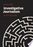 Investigative Journalism : A Survival Guide /
