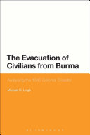 The evacuation of civilians from Burma : analysing the 1942 colonial disaster /