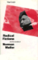 Radical fictions and the novels of Norman Mailer /