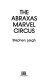 The Abraxas marvel circus /