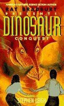 Ray Bradbury presents Dinosaur conquest : a novel /