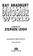 Ray Bradbury presents Dinosaur world : a novel /