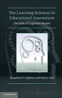 The learning sciences in educational assessment : the role of cognitive models /