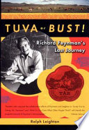 Tuva or bust! : Richard Feynman's last journey /