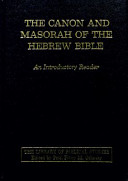 The Canon and Masorah of the Hebrew Bible : an introductory reader /