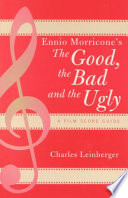 Ennio Morricone's The good, the bad and the ugly : a film score guide /