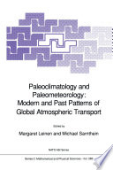 Paleoclimatology and Paleometeorology: Modern and Past Patterns of Global Atmospheric Transport /