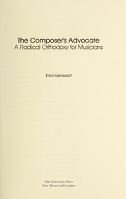 The composer's advocate : a radical orthodoxy for conductors /