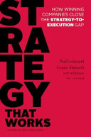 Strategy that works : how winning companies close the strategy-to-execution gap /