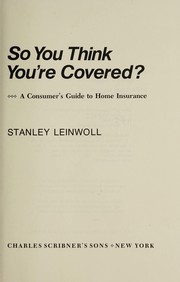 So you think you're covered : a consumer's guide to home insurance /