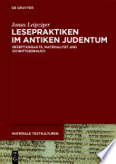 Lesepraktiken im antiken Judentum : Rezeptionsakte, Materialität und Schriftgebrauch /